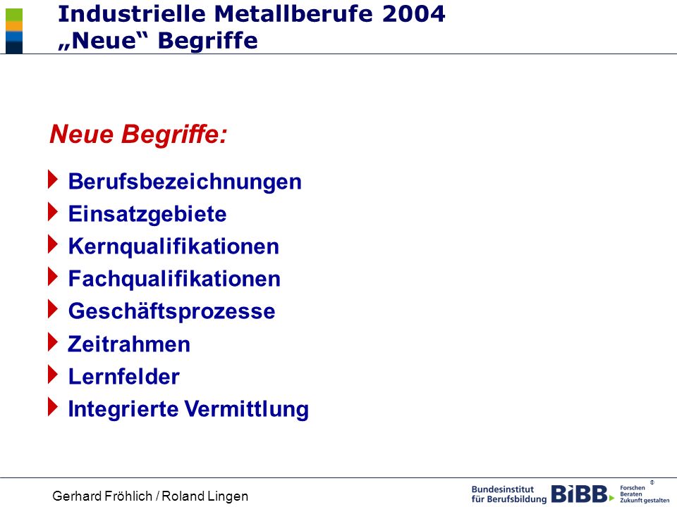 Industrielle Metallberufe 2004 „Neue Begriffe