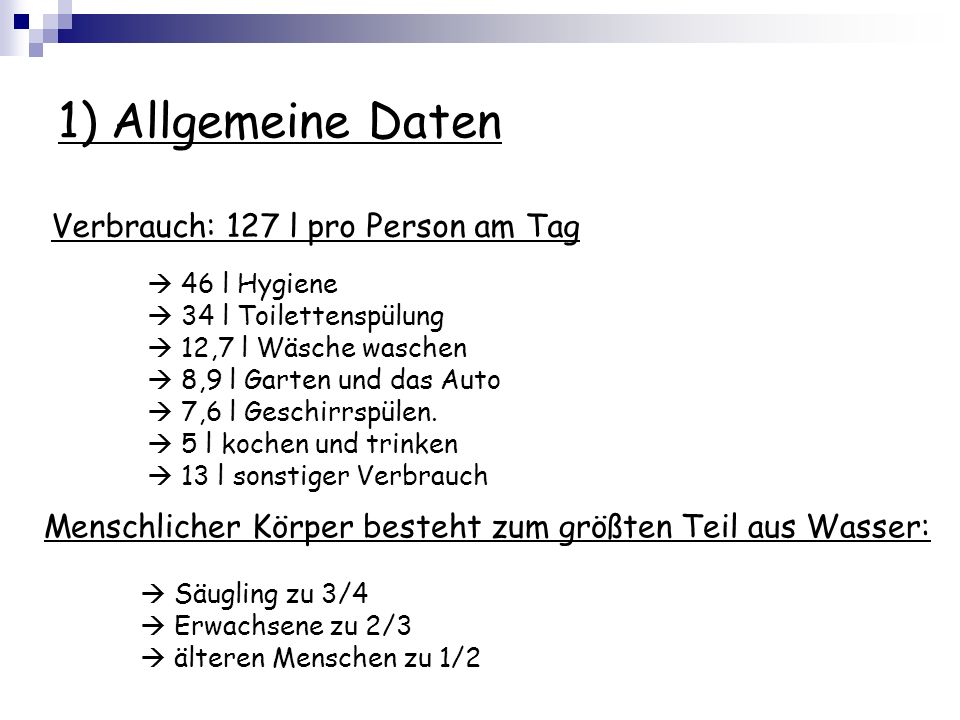 1) Allgemeine Daten Verbrauch: 127 l pro Person am Tag