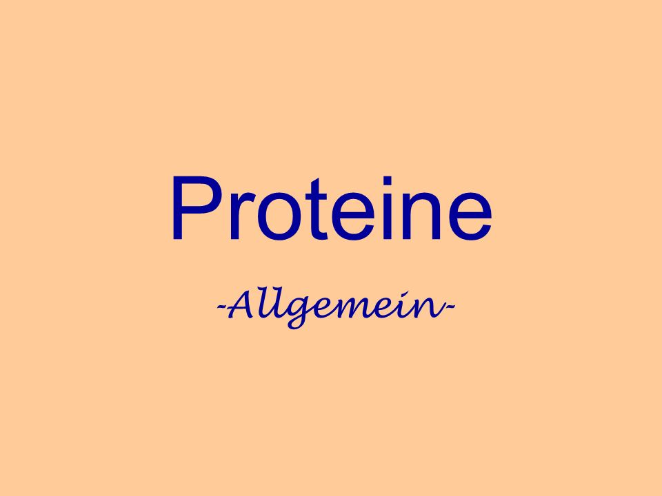 Proteine -Allgemein-