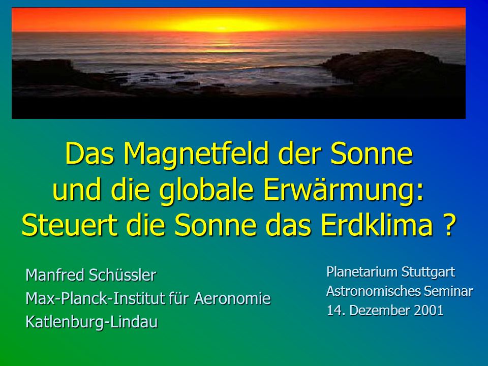 Das Magnetfeld der Sonne und die globale Erwärmung: Steuert die Sonne das Erdklima