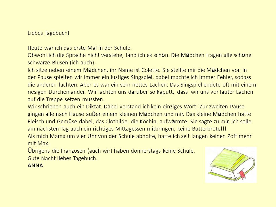 Liebes Tagebuch. Heute war ich das erste Mal in der Schule