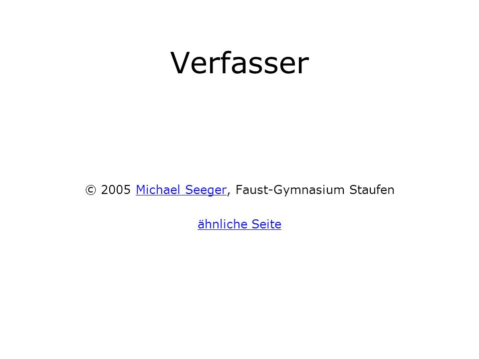 © 2005 Michael Seeger, Faust-Gymnasium Staufen