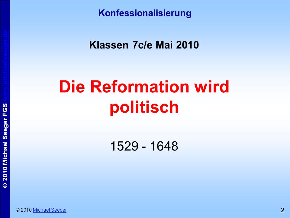 Konfessionalisierung Die Reformation wird politisch