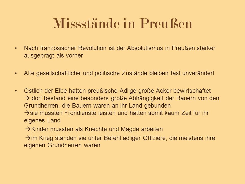 Missstände in Preußen Nach französischer Revolution ist der Absolutismus in Preußen stärker ausgeprägt als vorher.