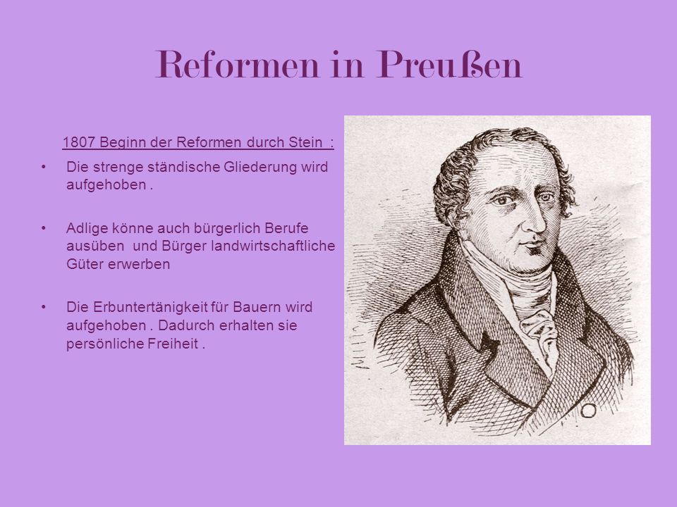 Reformen in Preußen 1807 Beginn der Reformen durch Stein :