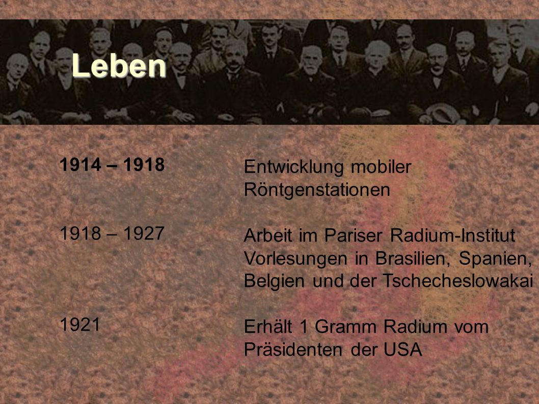 Leben 1914 – 1918 Entwicklung mobiler Röntgenstationen 1918 – 1927