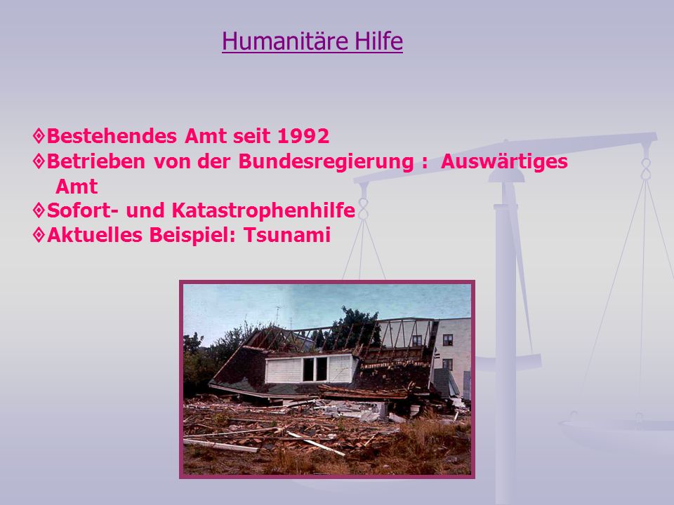 Humanitäre Hilfe ¹ Bestehendes Amt seit 1992