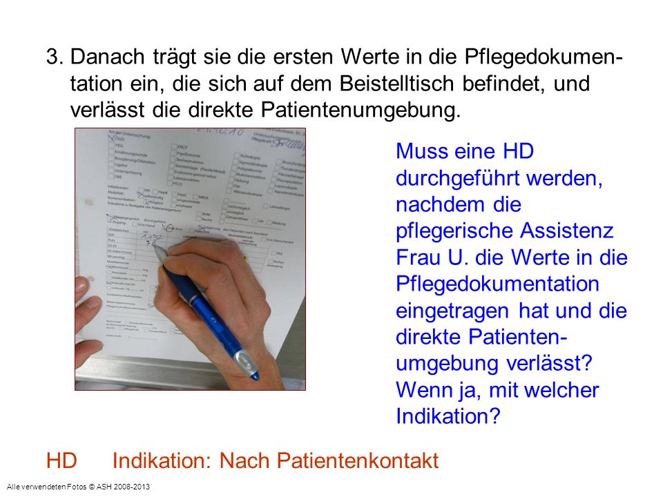 3. Danach trägt sie die ersten Werte in die Pflegedokumen-