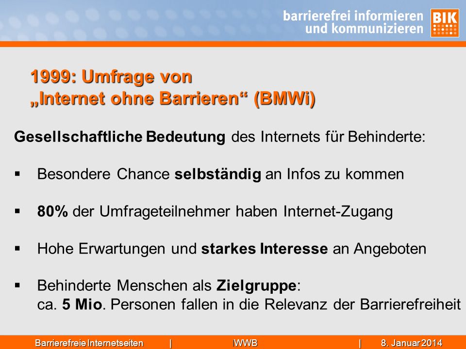 1999: Umfrage von „Internet ohne Barrieren (BMWi)