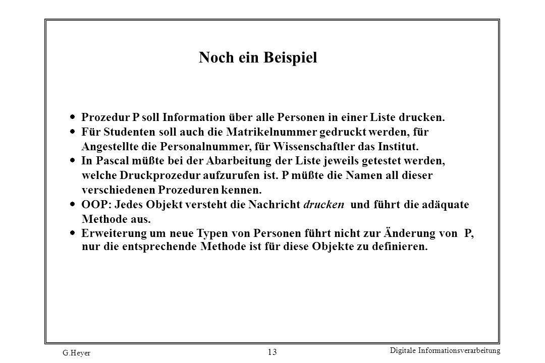 Noch ein Beispiel Prozedur P soll Information über alle Personen in einer Liste drucken.