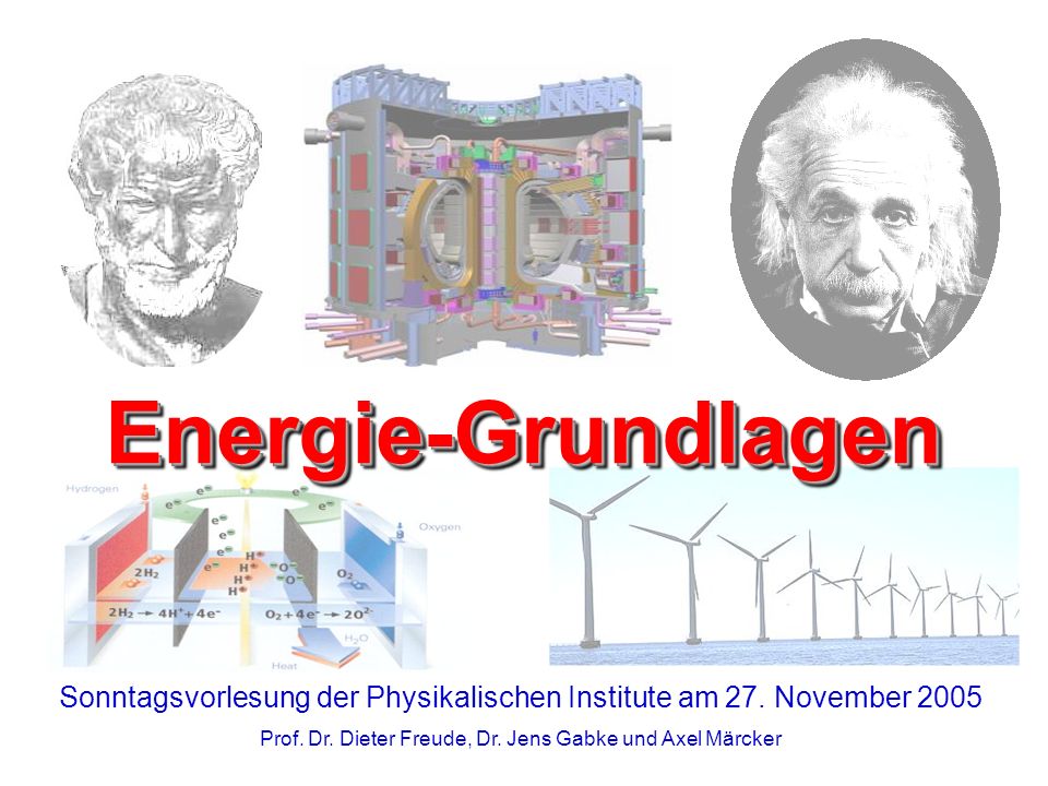 Energie-Grundlagen Sonntagsvorlesung der Physikalischen Institute am 27.