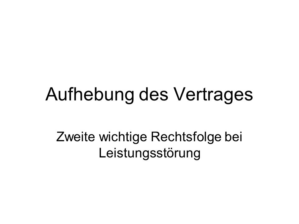 Aufhebung des Vertrages
