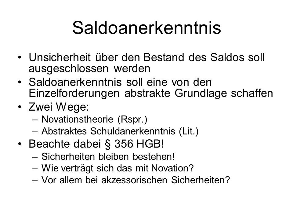 Saldoanerkenntnis Unsicherheit über den Bestand des Saldos soll ausgeschlossen werden.