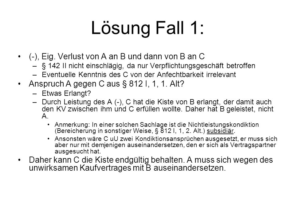 Lösung Fall 1: (-), Eig. Verlust von A an B und dann von B an C