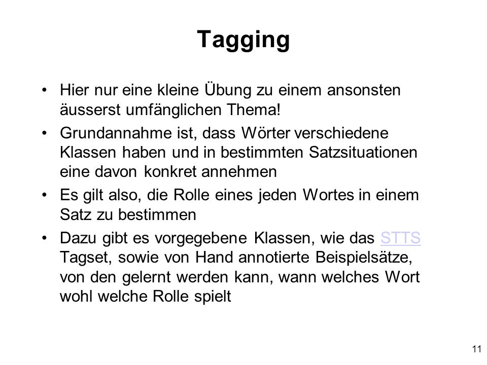 Tagging Hier nur eine kleine Übung zu einem ansonsten äusserst umfänglichen Thema!