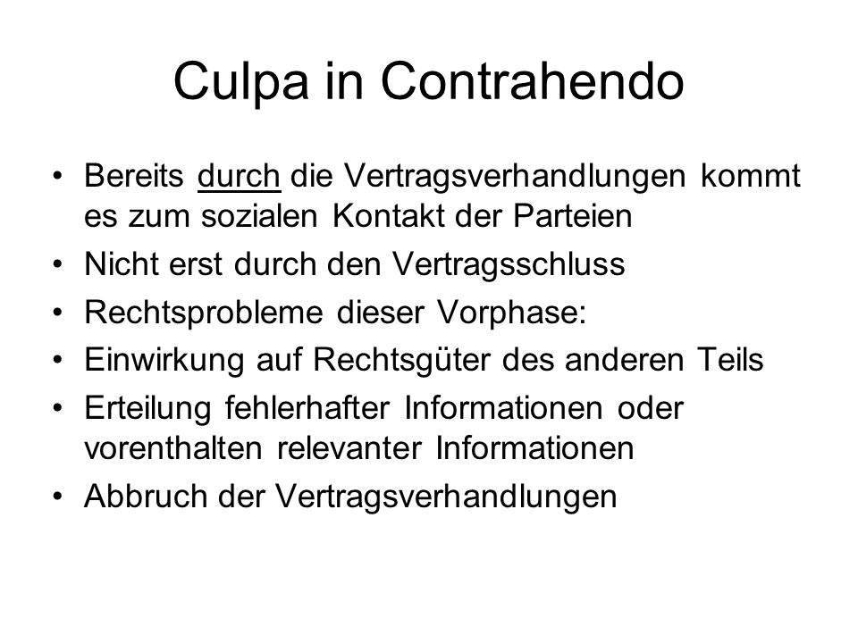 Culpa in Contrahendo Bereits durch die Vertragsverhandlungen kommt es zum sozialen Kontakt der Parteien.