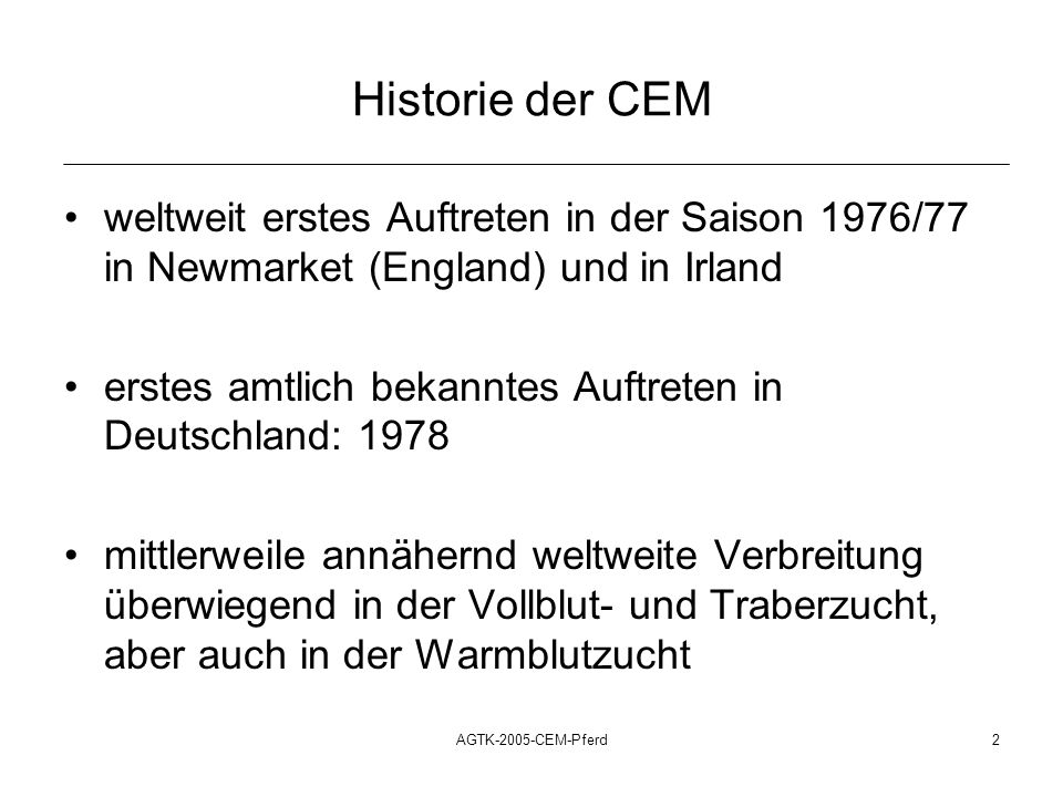 Historie der CEM weltweit erstes Auftreten in der Saison 1976/77 in Newmarket (England) und in Irland.