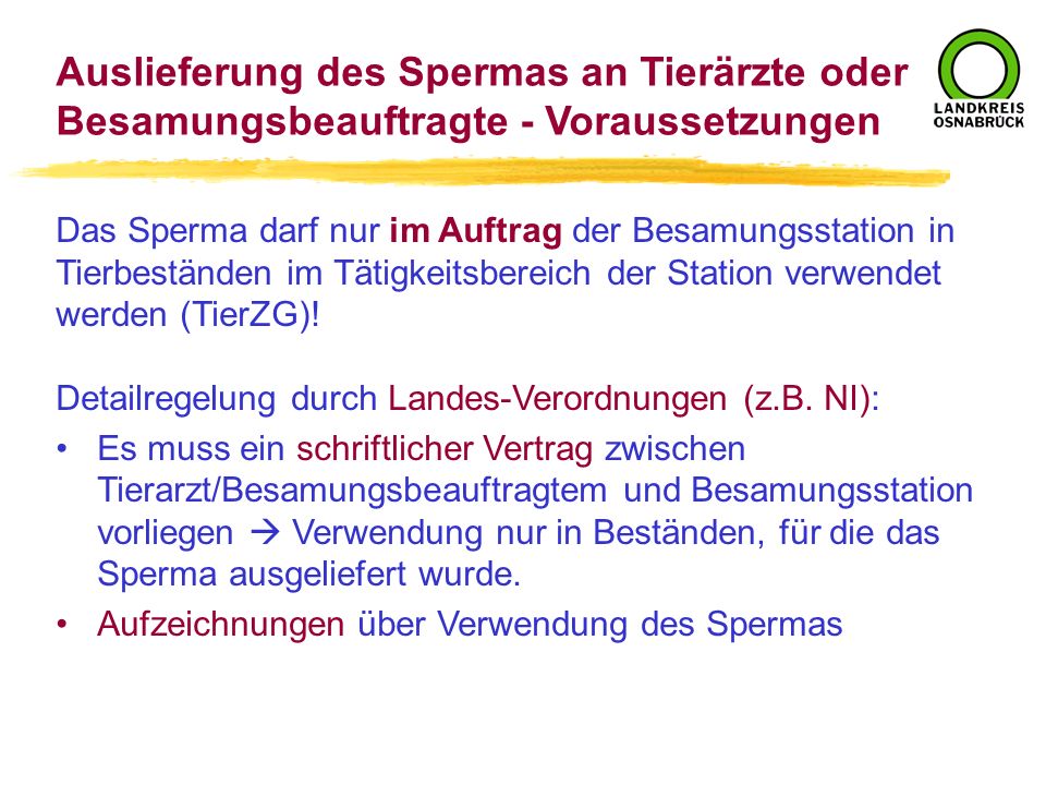 Auslieferung des Spermas an Tierärzte oder Besamungsbeauftragte - Voraussetzungen