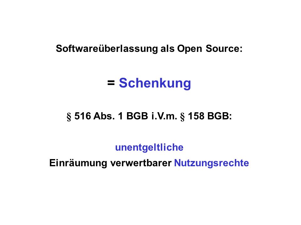 = Schenkung Softwareüberlassung als Open Source: