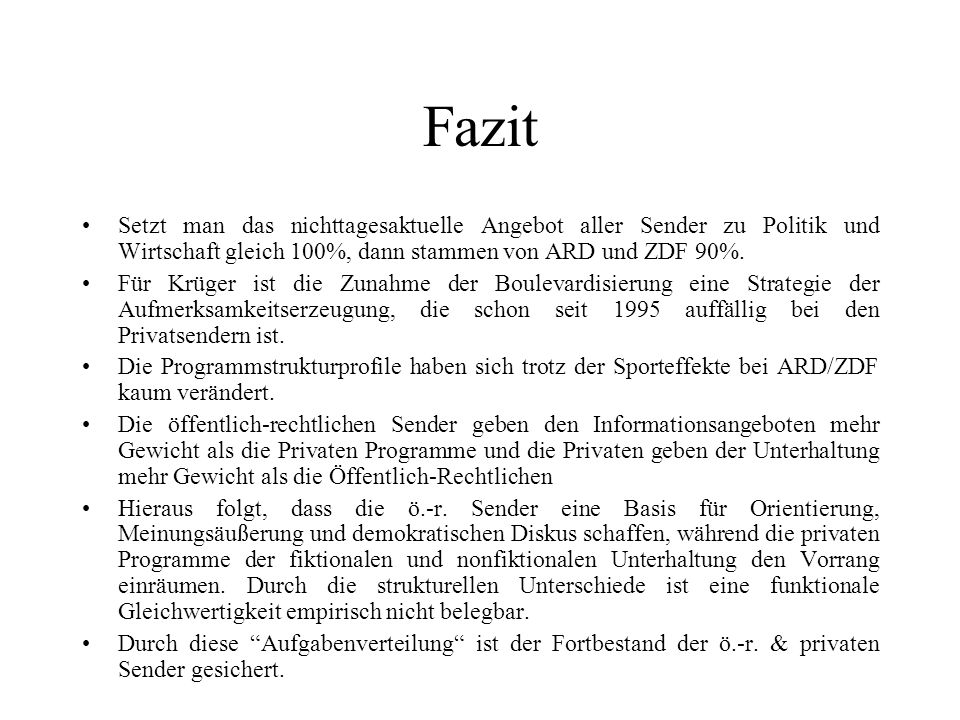 Fazit Setzt man das nichttagesaktuelle Angebot aller Sender zu Politik und Wirtschaft gleich 100%, dann stammen von ARD und ZDF 90%.