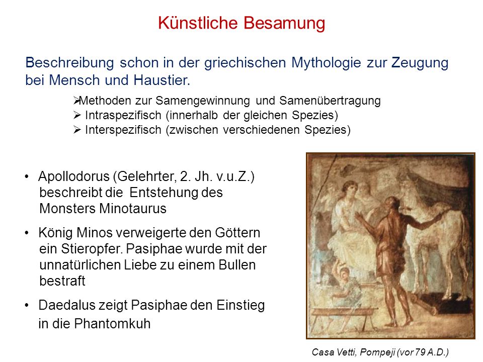 Künstliche Besamung Beschreibung schon in der griechischen Mythologie zur Zeugung bei Mensch und Haustier.