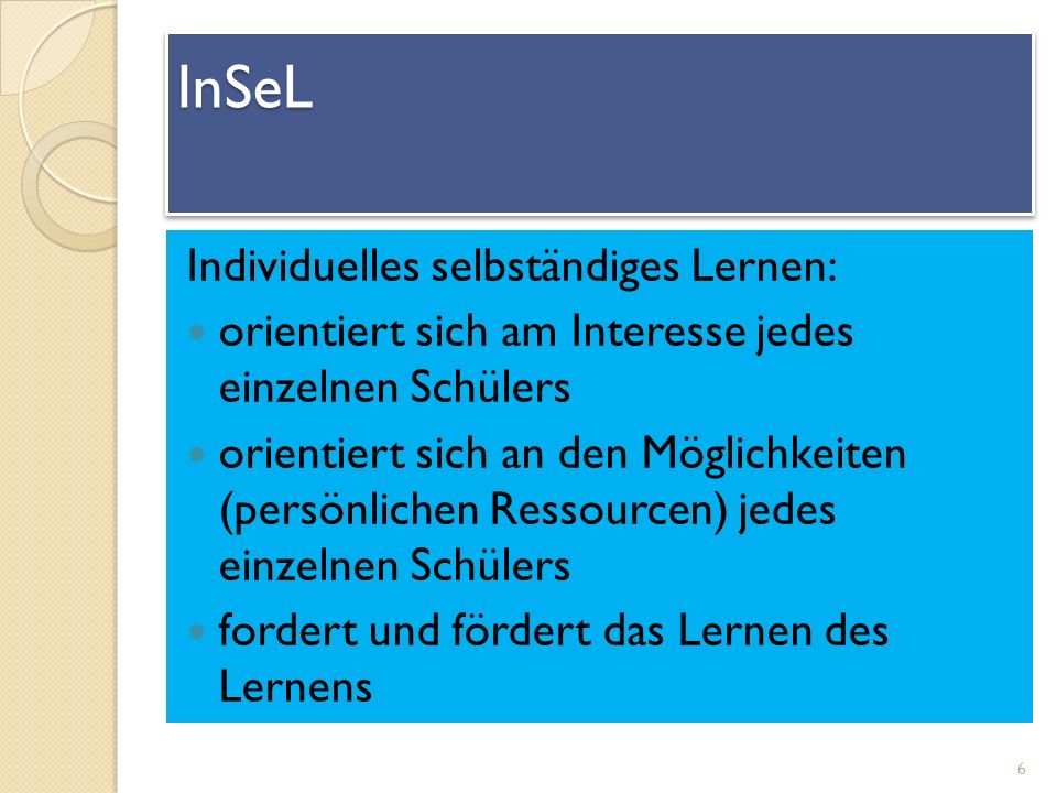 InSeL Individuelles selbständiges Lernen: