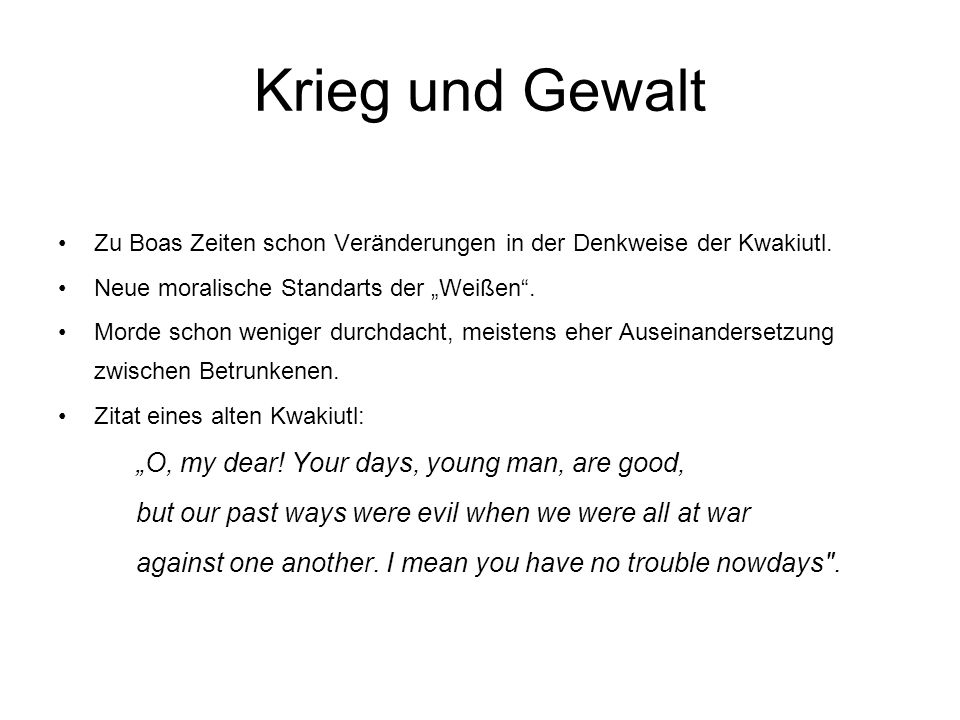 Krieg und Gewalt „O, my dear! Your days, young man, are good,