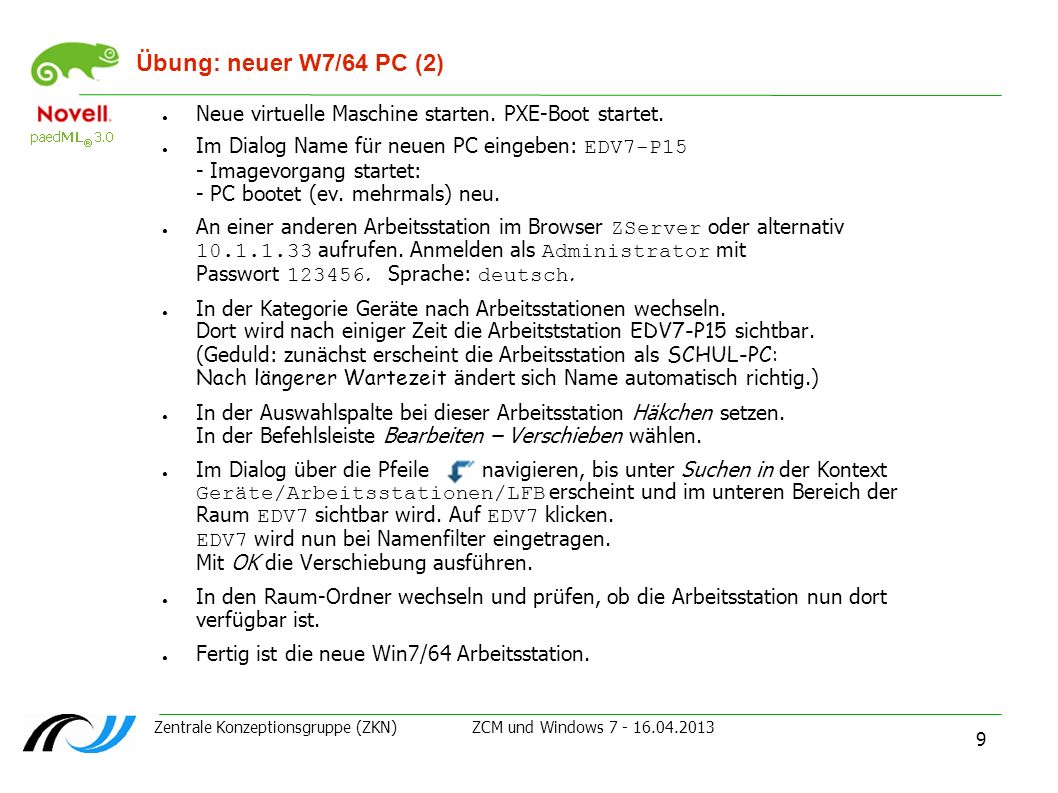 Übung: neuer W7/64 PC (2) Neue virtuelle Maschine starten. PXE-Boot startet.