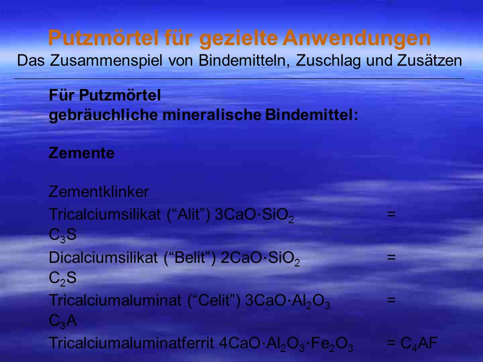 Putzmörtel für gezielte Anwendungen Das Zusammenspiel von Bindemitteln, Zuschlag und Zusätzen _____________________________________________________________________________________________________