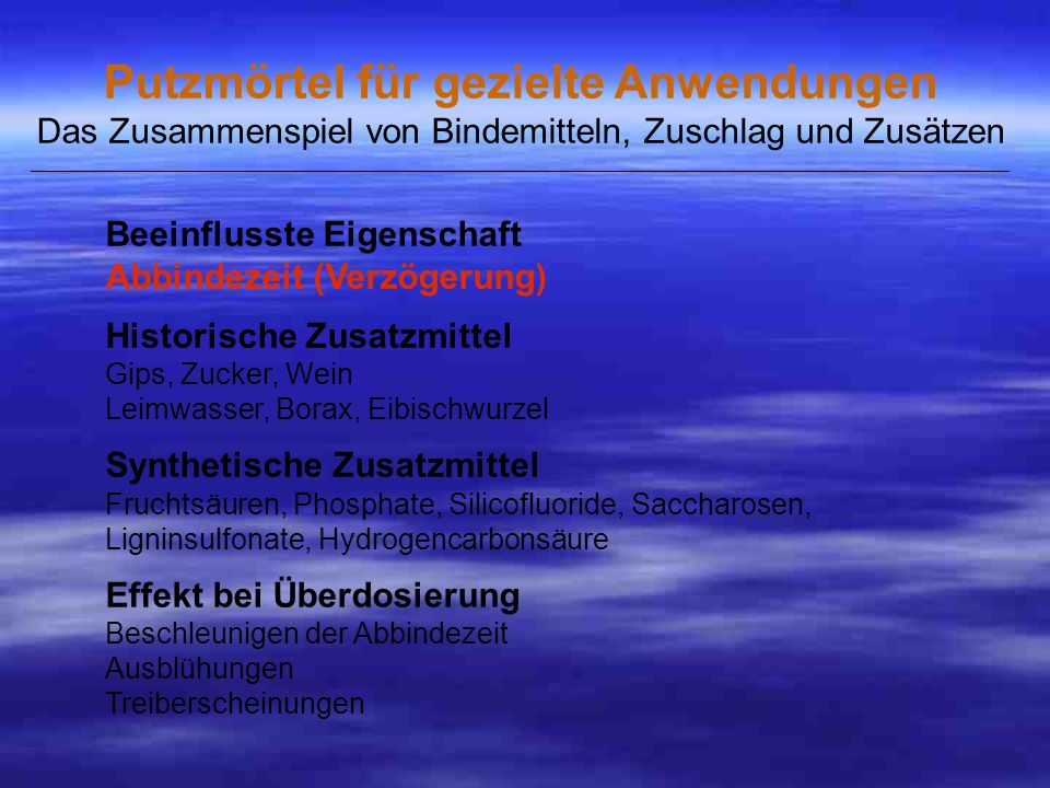 Putzmörtel für gezielte Anwendungen Das Zusammenspiel von Bindemitteln, Zuschlag und Zusätzen _____________________________________________________________________________________________________