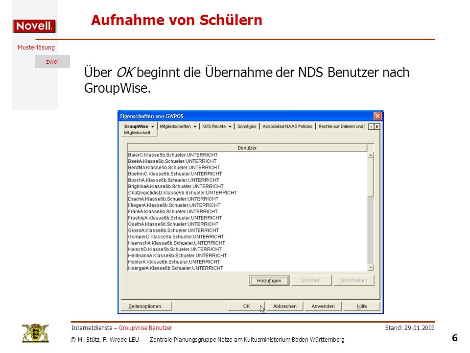 Aufnahme von Schülern Über OK beginnt die Übernahme der NDS Benutzer nach GroupWise. Internetdienste – GroupWise Benutzer.