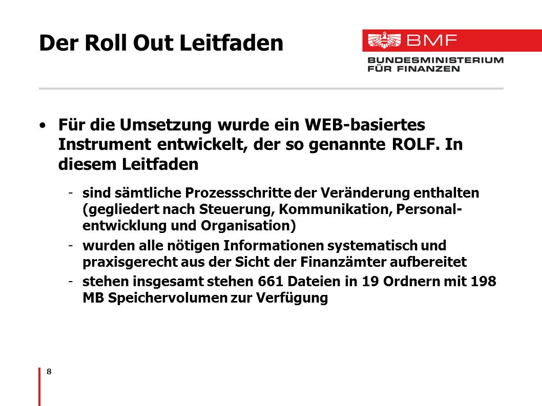 Der Roll Out Leitfaden Für die Umsetzung wurde ein WEB-basiertes Instrument entwickelt, der so genannte ROLF. In diesem Leitfaden.