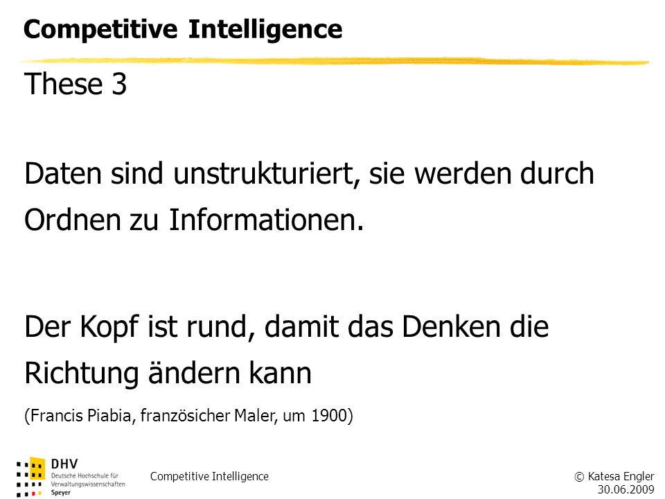 Daten sind unstrukturiert, sie werden durch Ordnen zu Informationen.