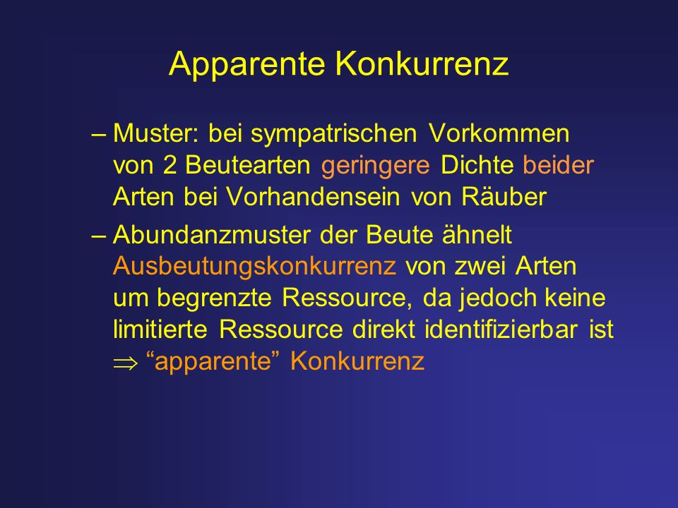 Apparente Konkurrenz Muster: bei sympatrischen Vorkommen von 2 Beutearten geringere Dichte beider Arten bei Vorhandensein von Räuber.