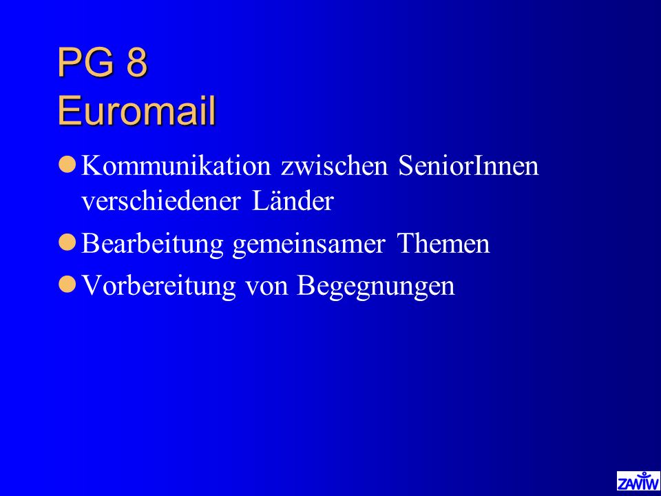 PG 8 Euromail Kommunikation zwischen SeniorInnen verschiedener Länder