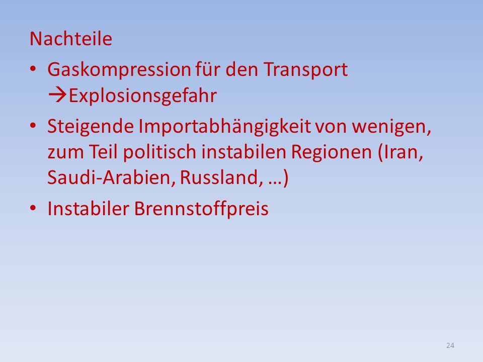 Nachteile Gaskompression für den Transport Explosionsgefahr.