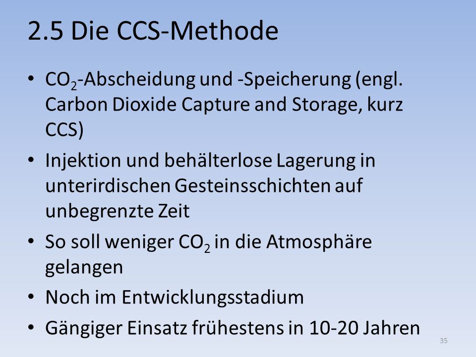 2.5 Die CCS-Methode CO2-Abscheidung und -Speicherung (engl. Carbon Dioxide Capture and Storage, kurz CCS)