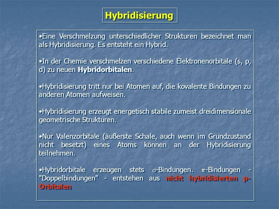 Hybridisierung Eine Verschmelzung unterschiedlicher Strukturen bezeichnet man als Hybridisierung. Es entsteht ein Hybrid.