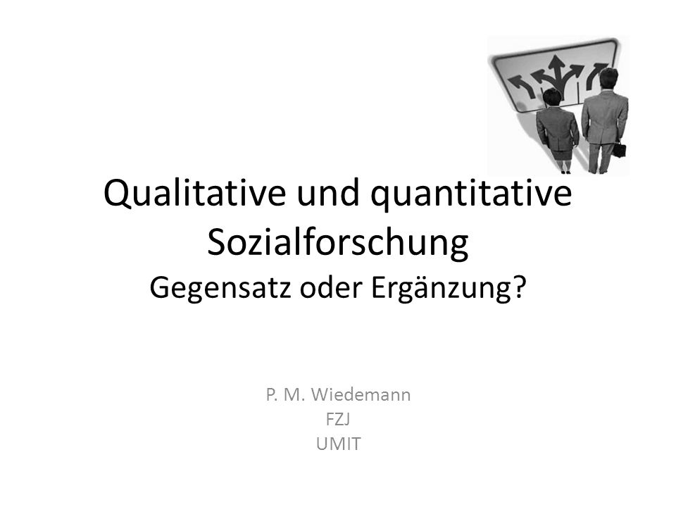 Qualitative und quantitative Sozialforschung Gegensatz oder Ergänzung