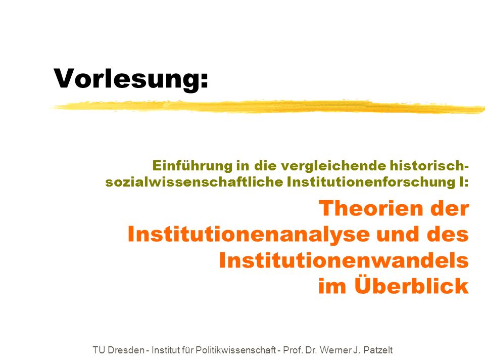Vorlesung: Einführung in die vergleichende historisch-sozialwissenschaftliche Institutionenforschung I: