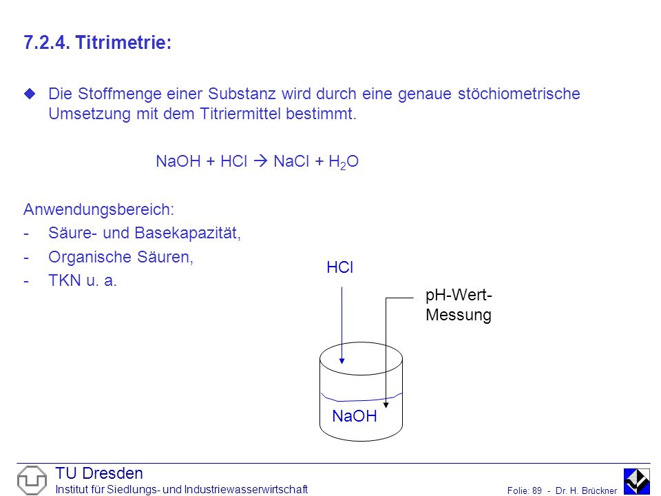 Titrimetrie: Die Stoffmenge einer Substanz wird durch eine genaue stöchiometrische Umsetzung mit dem Titriermittel bestimmt.