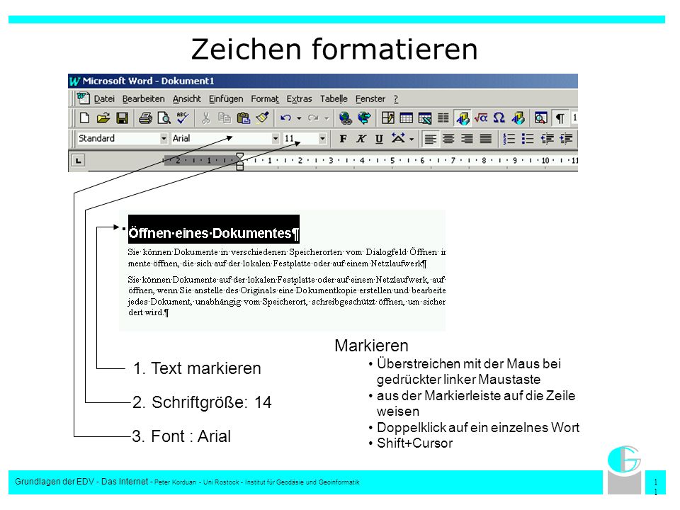 Zeichen formatieren Markieren 1. Text markieren 2. Schriftgröße: 14