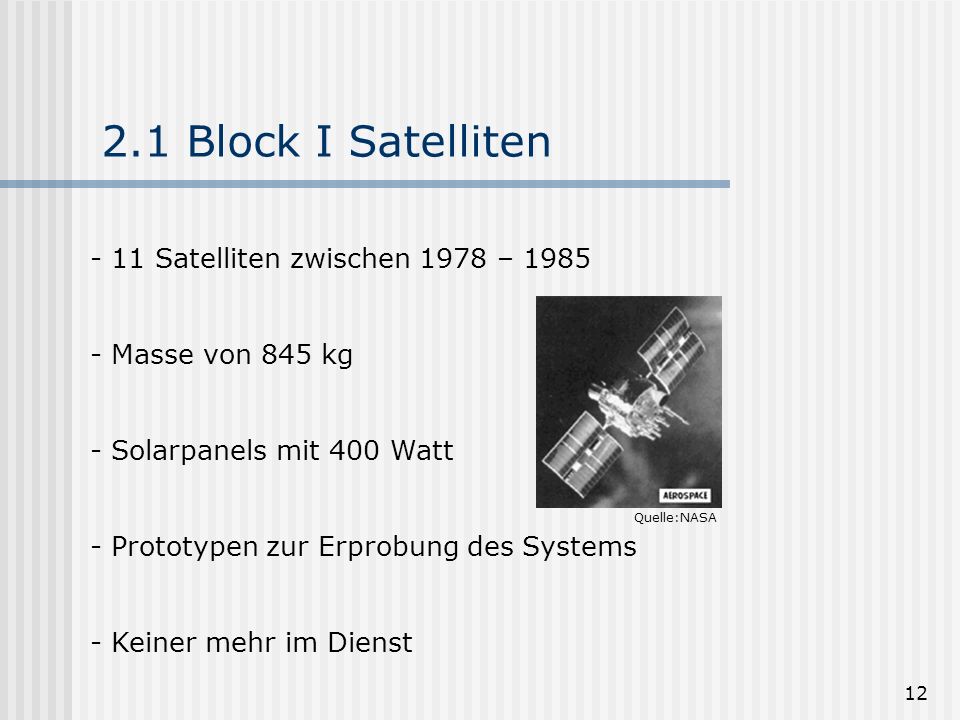 2.1 Block I Satelliten 11 Satelliten zwischen 1978 – 1985
