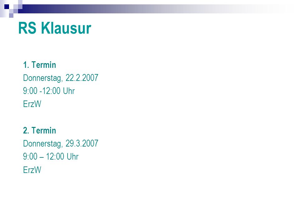 RS Klausur 1. Termin Donnerstag, :00 -12:00 Uhr ErzW
