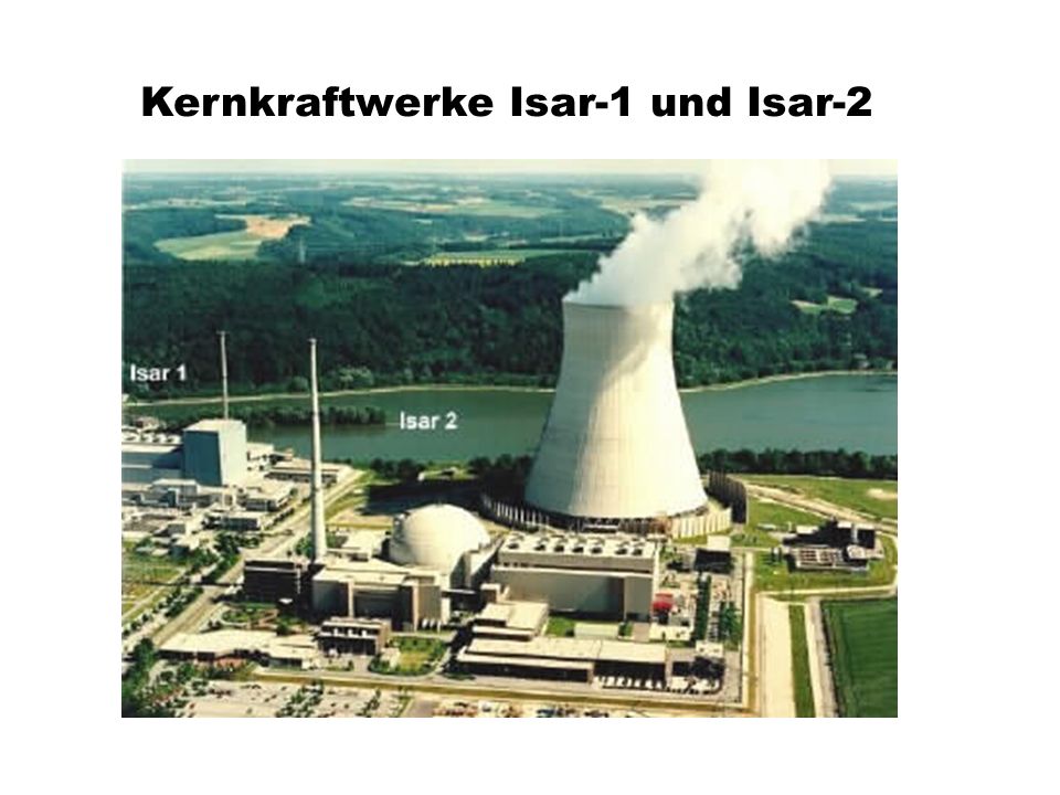 Kernkraftwerke Isar-1 und Isar-2
