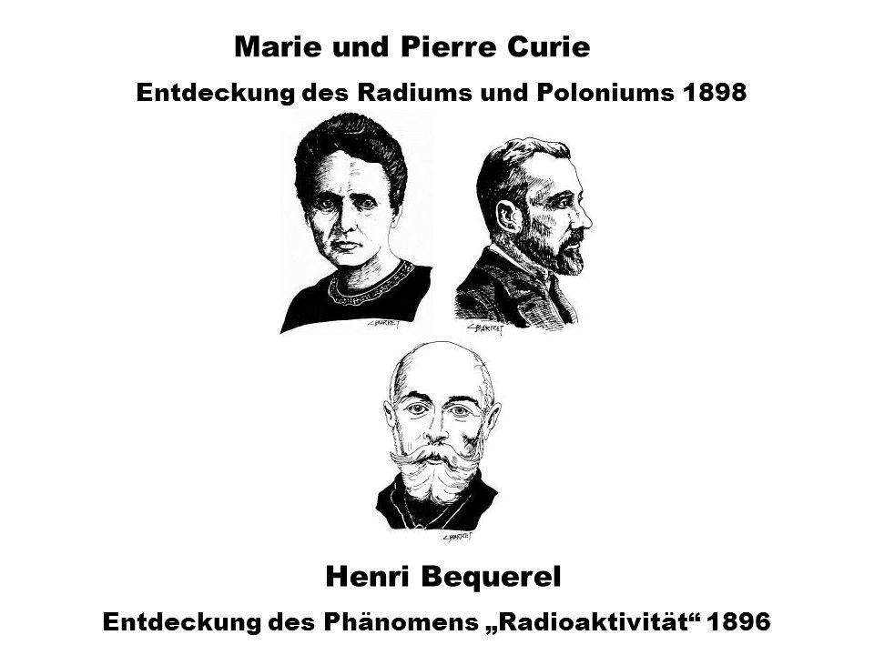 Marie und Pierre Curie Henri Bequerel