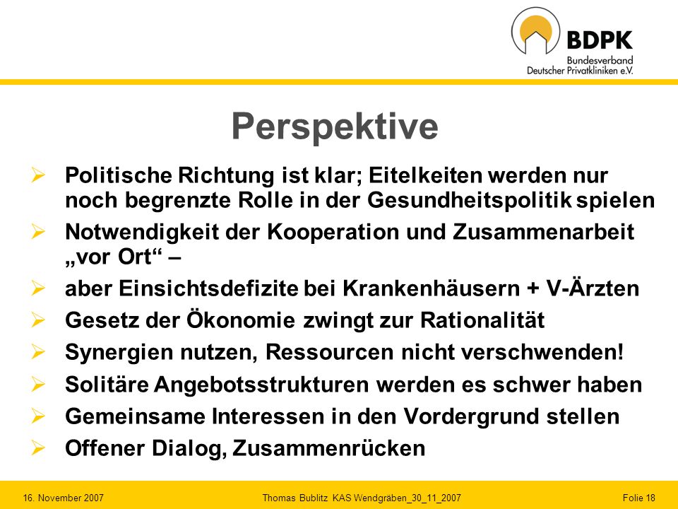 Perspektive Politische Richtung ist klar; Eitelkeiten werden nur noch begrenzte Rolle in der Gesundheitspolitik spielen.
