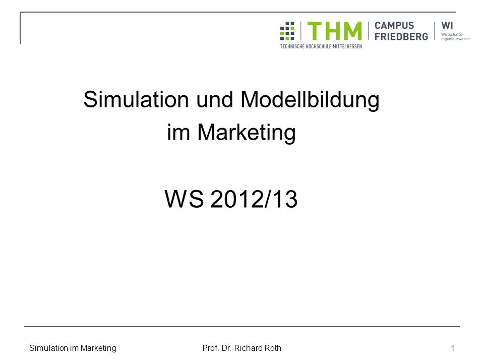 Simulation und Modellbildung im Marketing WS 2012/13