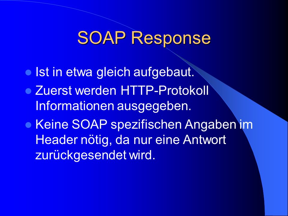 SOAP Response Ist in etwa gleich aufgebaut.