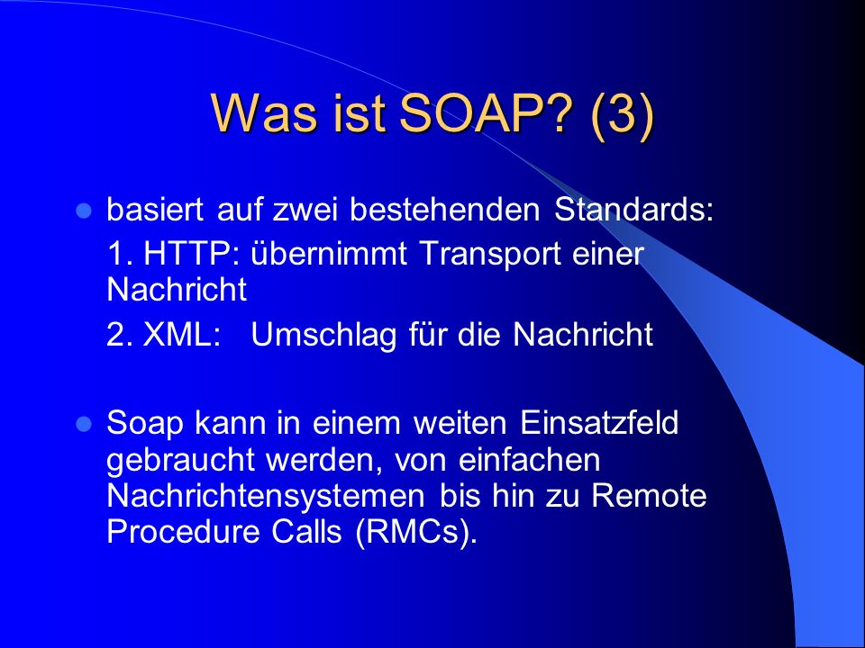 Was ist SOAP (3) basiert auf zwei bestehenden Standards: